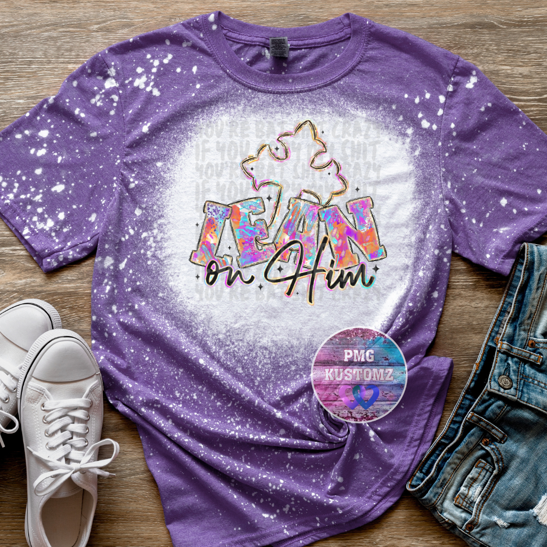 Lean on Him Bleached Tee