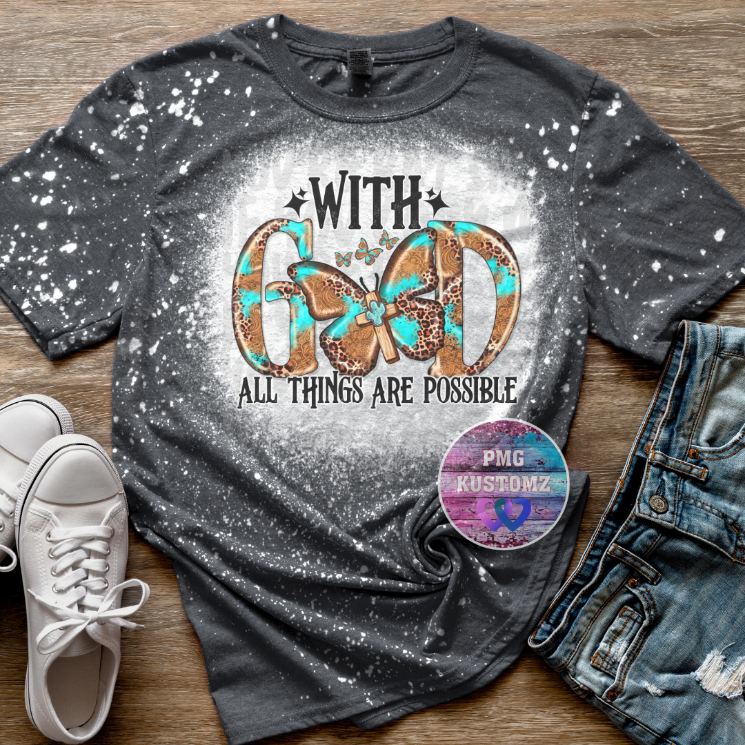 With God, all things are possible Bleached Tee