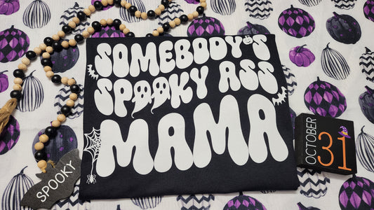 Somebody's Spooky Ass Mama Tee