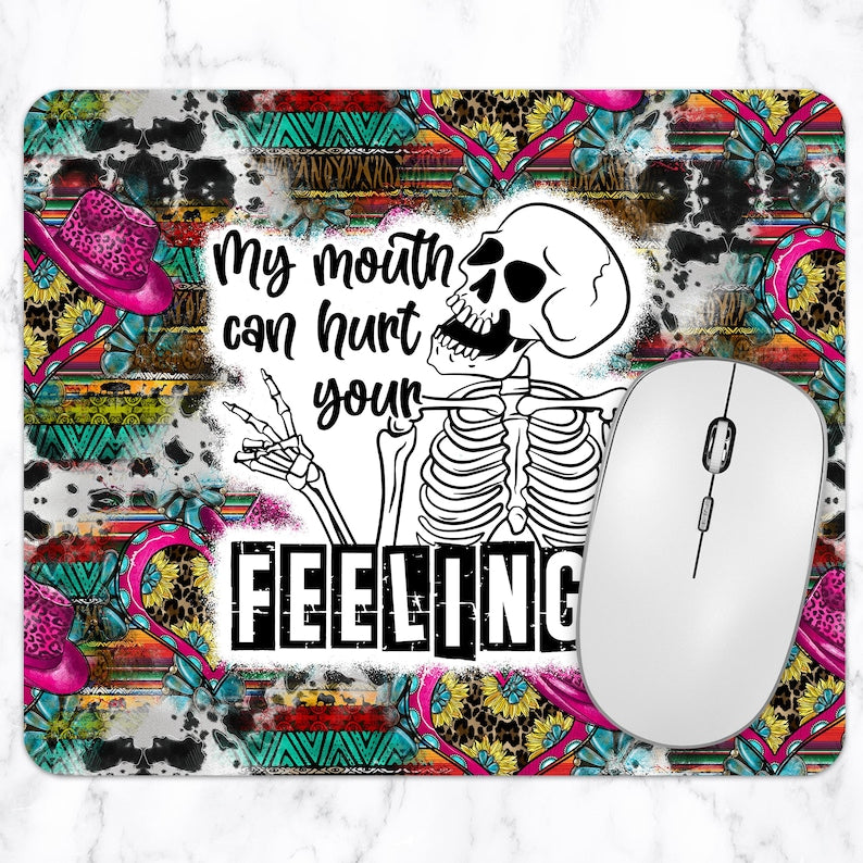 My Mouth can hurt your Feelings